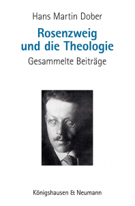 Rosenzweig und die Theologie – Gesammelte Beiträge  – Hans Martin Dober – ISBN 9783826093371 / 978-3-8260-9337-1 / 978-3-8260-9337-1