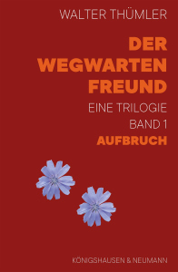 Der Wegwartenfreund<br>Eine Trilogie – Band 1 Aufbruch – Walter Thümler – ISBN 9783568100245 / 978-3-568-10024-5 / 978-3-5681-0024-5