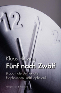 Fünf nach Zwölf – Braucht die Demokratie Prophetinnen und Propheten – Klaas Huizing – ISBN 9783568100344 / 978-3-568-10034-4 / 978-3-5681-0034-4