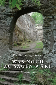 Was noch zu sagen wäre – Miniaturen – Eva Büttner-Egetemeyer – ISBN 9783568100627 / 978-3-568-10062-7 / 978-3-5681-0062-7