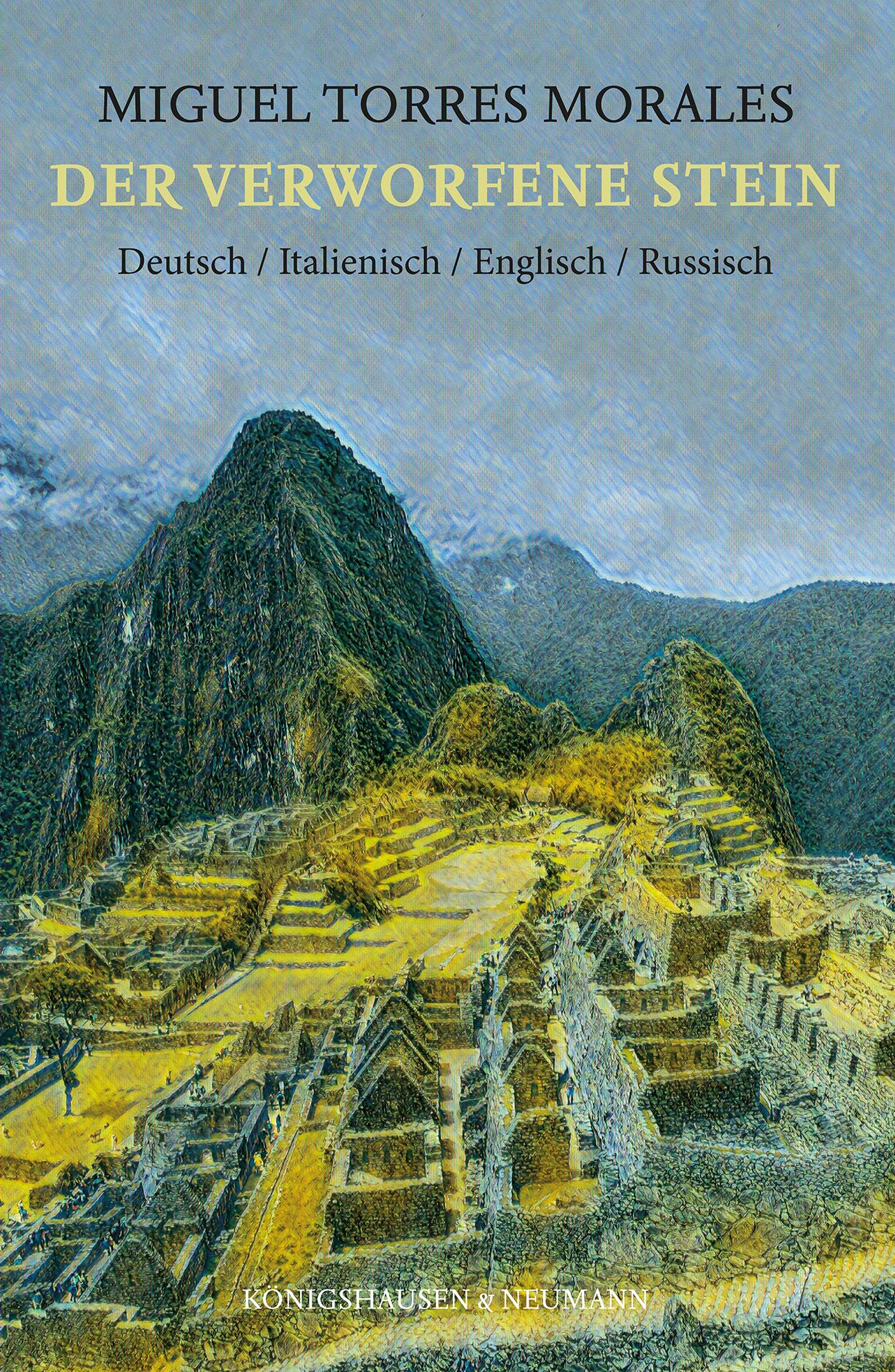Der verworfene Stein – Deutsch – Italienisch – Englisch – Russisch – Miguel Torres Morales – ISBN 9783568100870 / 978-3-568-10087-0 / 978-3-5681-0087-0