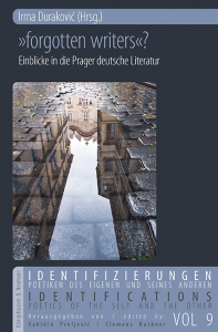 »forgotten writers« – Zur Aktualität der Prager deutschen Literatur – Irma Duraković (Hrsg.) – ISBN 9783826077029 / 978-3-8260-7702-9 / 978-3-82-607702-9