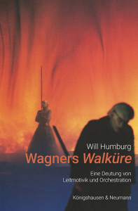 Wagners Walküre – Eine Deutung von Leitmotivik und Orchestration – Will Humburg – ISBN 9783826083815 / 978-3-8260-8381-5 / 978-3-8260-8381-5