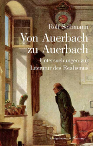Von Auerbach zu Auerbach – Untersuchungen zur Literatur des Realismus – Rolf Selbmann – ISBN 9783826085475 / 978-3-8260-8547-5 / 978-3-8260-8547-5