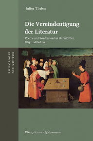Die Vereindeutigung der Literatur – Poetik und Konfession bei Harsdörffer, Klaj und Birken – Julius Thelen – ISBN 9783826086151 / 978-3-8260-8615-1 / 978-3-8260-8615-1