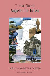 Angelehnte Türen  – Baltische Momentaufnahmen  – Thomas Stölzel – ISBN 9783826087851 / 978-3-8260-8785-1 / 978-3-8260-8785-1