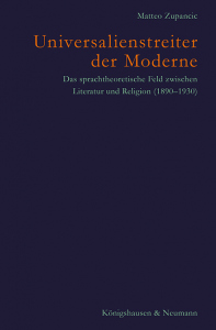 Universalienstreiter der Moderne – Das sprachtheoretischen Feld zwischen  Literatur und Religion (1890–1930) – Matteo Zupancic – ISBN 9783826089084 / 978-3-8260-8908-4 / 978-3-8260-8908-4