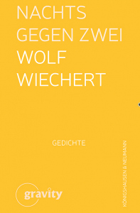 Nachts gegen Zwei – Gedichte – Wolf Wiechert – ISBN 9783826096181 / 978-3-8260-9618-1 / 978-3-8260-9618-1