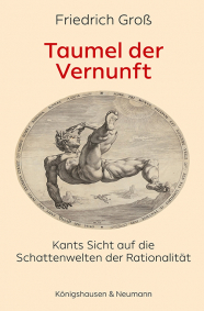 Taumel der Vernunft – Kants Sicht auf die Schattenwelten der Rationalität – ISBN 9783826091704 / 978-3-8260-9170-4 / 978-3-8260-9170-4
