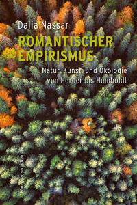Romantische Empirie – Natur, Kunst und Ökologie von Herder bis Humboldt – Dalia Nassar – ISBN 9783826093234 / 978-3-8260-9323-4 / 978-3-8260-9323-4