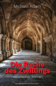 Die Rache des Zwillings – Historischer Roman – Michael Adam – ISBN 9783826093593 / 978-3-8260-9359-3 / 978-3-8260-9359-3 [Digital]