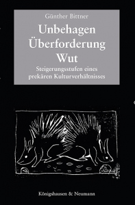 Unbehagen – Überforderung – Wut – Steigerungsstufen eines prekären Kulturverhältnisses – ISBN 9783826094224 / 978-3-8260-9422-4 / 978-3-8260-9422-4 [Digital]