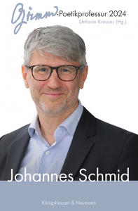 Johannes Schmid – Grimm–Poetikprofessur 2024 – Stefanie Kreuzer (Hrsg.) – ISBN 9783826094668 / 978-3-8260-9466-8 / 978-3-8260-9466-8