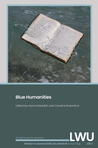 Blue Humanities | LWU Literatur in Wissenschaft und Unterricht – neue Folge 2/2025 – Hanna Masslich, Caroline Rosenthal – ISBN 9783826095238 / 978-3-8260-9523-8 / 978-3-8260-9523-8
