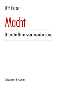 Macht – Die erste Dimension sozialen Seins – Dirk Fetzer – ISBN 9783826095375 / 978-3-8260-9537-5 / 978-3-8260-9537-5