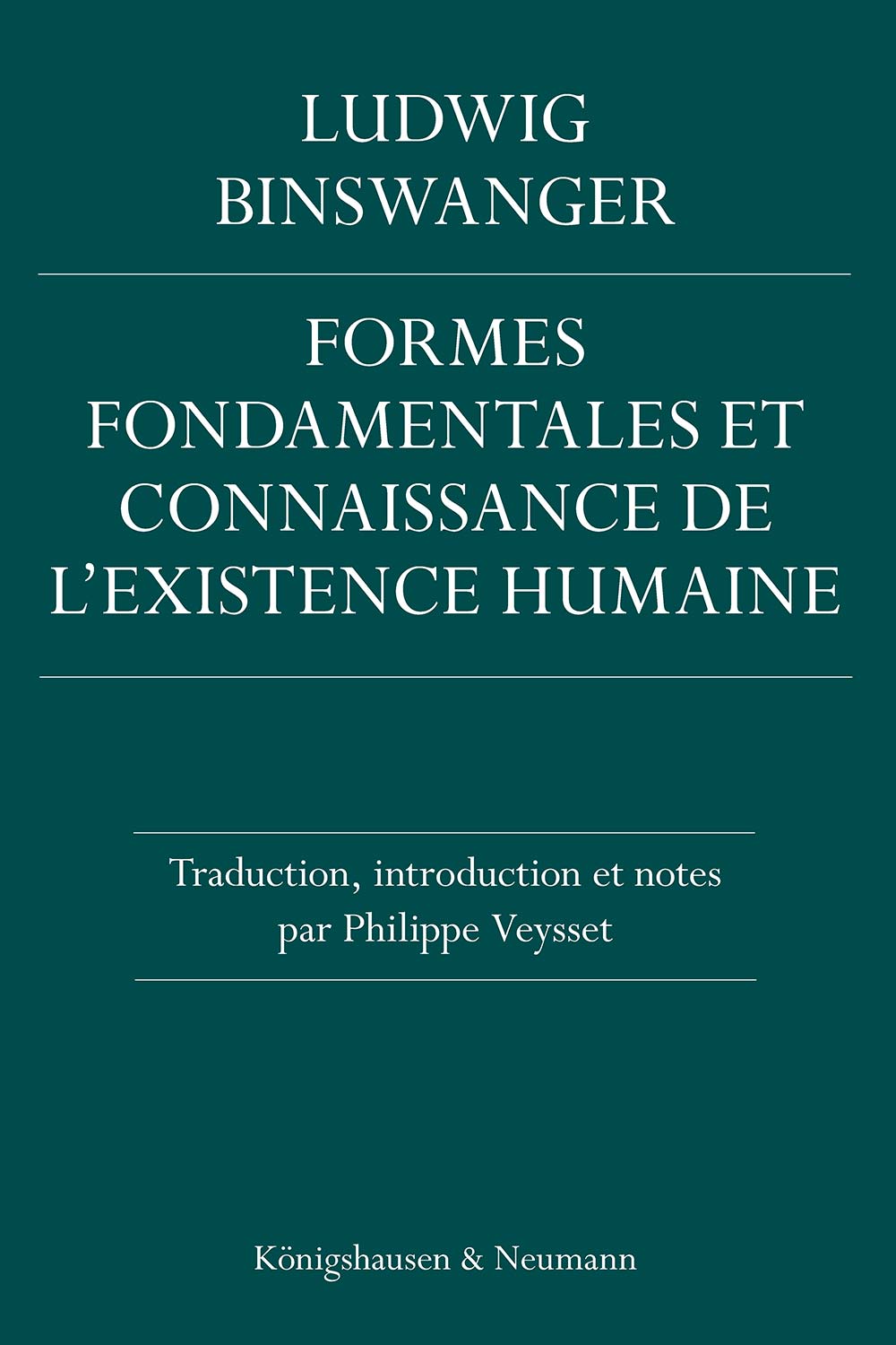 Formes fondamentales et connaissance de la présence humaine – Traduction, introduction et notes par Philippe Veysset – Philippe Veysset – ISBN 9783826096006 / 978-3-8260-9600-6 / 978-3-8260-9600-6