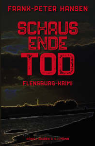 Schausende Tod – Ein Flensburg Krimi – Frank-Peter Hansen – ISBN 9783826096280 / 978-3-8260-9628-0 / 978-3-8260-9628-0
