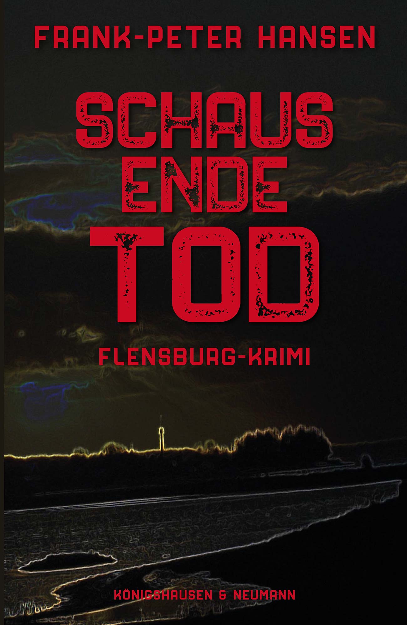 Schausende Tod – Ein Flensburg Krimi – Frank-Peter Hansen – ISBN 9783826096280 / 978-3-8260-9628-0 / 978-3-8260-9628-0