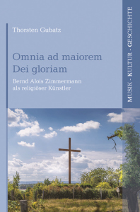 Bernd Alois Zimmermann als religiöser Künstler – ISBN 9783826096365 / 978-3-8260-9636-5 / 978-3-8260-9636-5