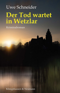 Der Tod wartet in Wetzlar – Roman – Uwe Schneider – ISBN 9783826096822 / 978-3-8260-9682-2 / 978-3-8260-9682-2
