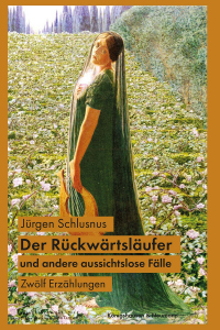 Der Rückwärtsläufer und andere aussichtslose Fälle – Jürgen Schlusnus – ISBN 9783826096877 / 978-3-8260-9687-7 / 978-3-8260-9687-7 [Digital]