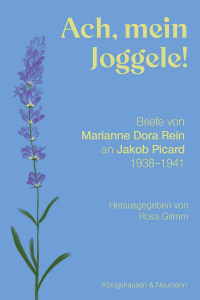 »Ach, mein Joggele!« – Briefe von Marianne Dora Rein an Jacob Picard 1938–1941 – Rosa Grimm, Yona-Dvir Shalem – ISBN 9783826097126 / 978-3-8260-9712-6 / 978-3-8260-9712-6 [Digital]