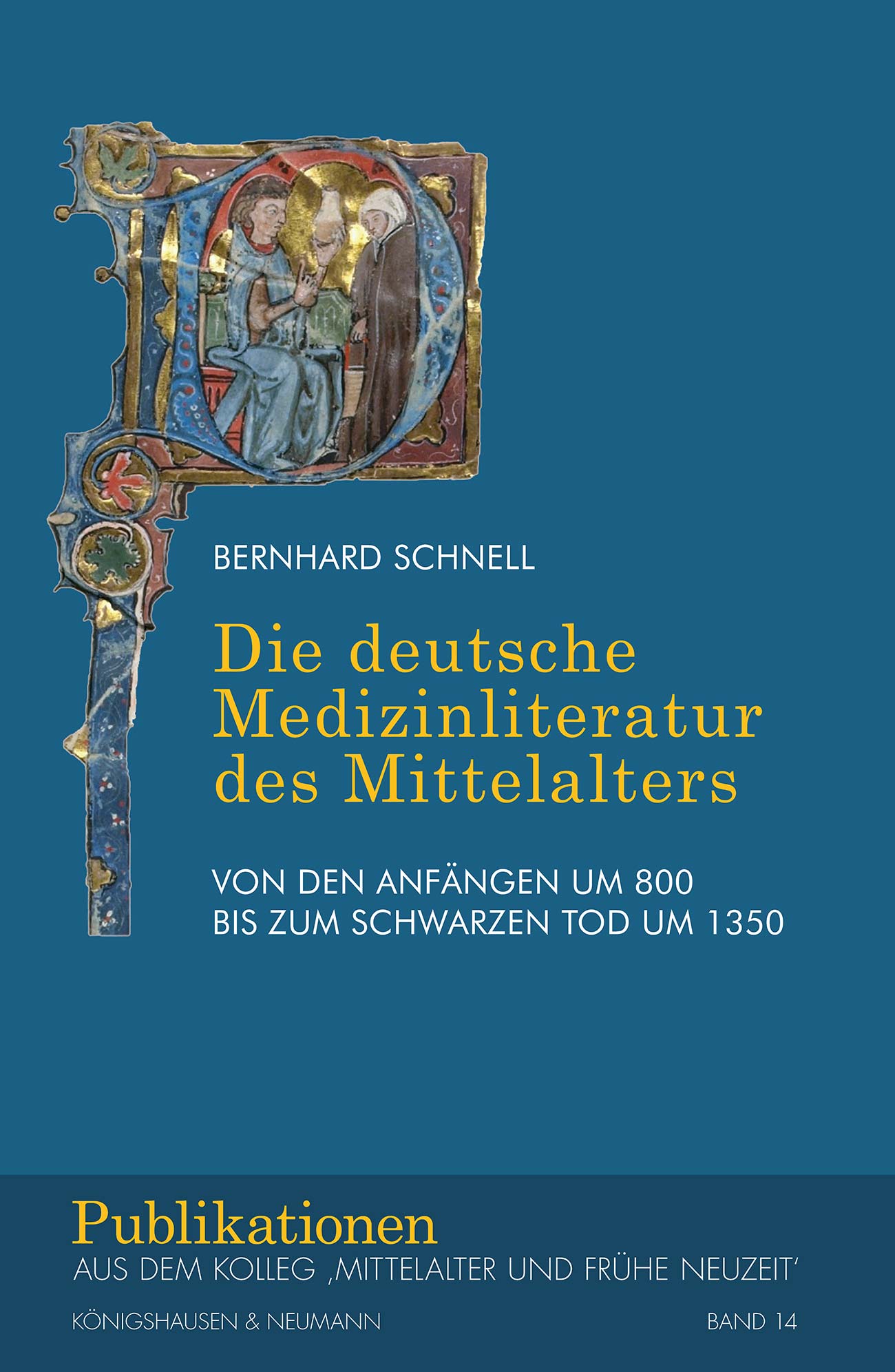 Die deutsche Medizinliteratur des Mittelalters – Von den Anfängen um 800 bis zum Schwarzen Tod um 1350 – Bernhard Schnell – ISBN 9783826097430 / 978-3-8260-9743-0 / 978-3-8260-9743-0