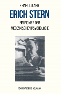 Erich Stern – Ein Pionier der Medizinischen Psychologie – Reinhold Ahr – ISBN 9783826097799 / 978-3-8260-9779-9 / 978-3-8260-9779-9