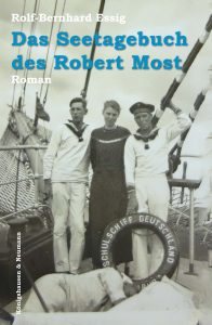 Das Seetagebuch des Robert Most – Roman – Rolf-Bernhard Essig – ISBN 9783826098932 / 978-3-8260-9893-2 / 978-3-8260-9893-2