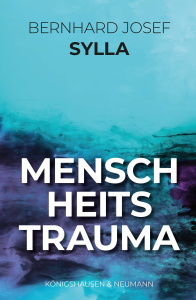 Menschheitstrauma – Bernhard Josef Sylla – ISBN 9783826099090 / 978-3-8260-9909-0 / 978-3-8260-9909-0