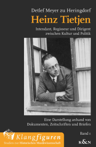 Heinz Tietjen – Intendant, Regisseur und Dirigent zwischen Kultur und Politik<br>Eine Darstellung anhand von Dokumenten, Zeitschriften und Briefen – Detlef Meyer zu Heringdorf – ISBN 9783826099205 / 978-3-8260-9920-5 / 978-3-8260-9920-5