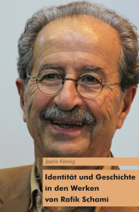 Identität und Geschichte in den Werken von Rafik Schami – Jasmin Kimmig – ISBN 9783826099229 / 978-3-8260-9922-9 / 978-3-8260-9922-9