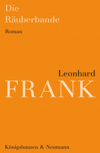 Die Räuberbande – Roman – Leonhard Frank – ISBN 9783826099243 / 978-3-8260-9924-3 / 978-3-8260-9924-3