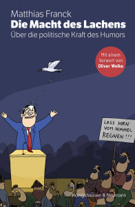 Die Macht des Lachens – Über die politische Kraft des Humors – Matthias Franck – ISBN 9783826099359 / 978-3-8260-9935-9 / 978-3-8260-9935-9