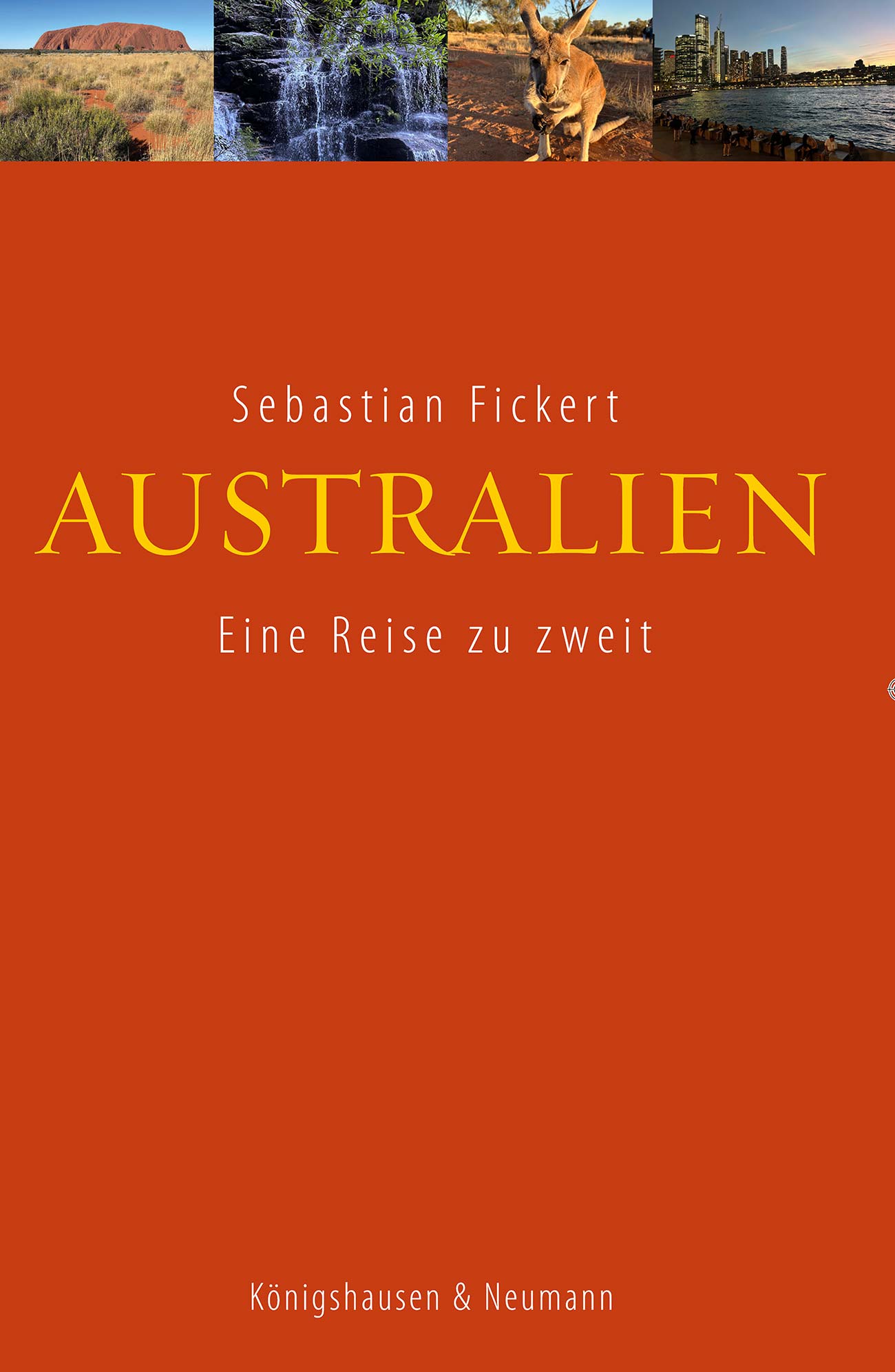 Australien – Eine Reise zu zweit – Sebastian Fickert – ISBN 9783826099625 / 978-3-8260-9962-5 / 978-3-8260-9962-5