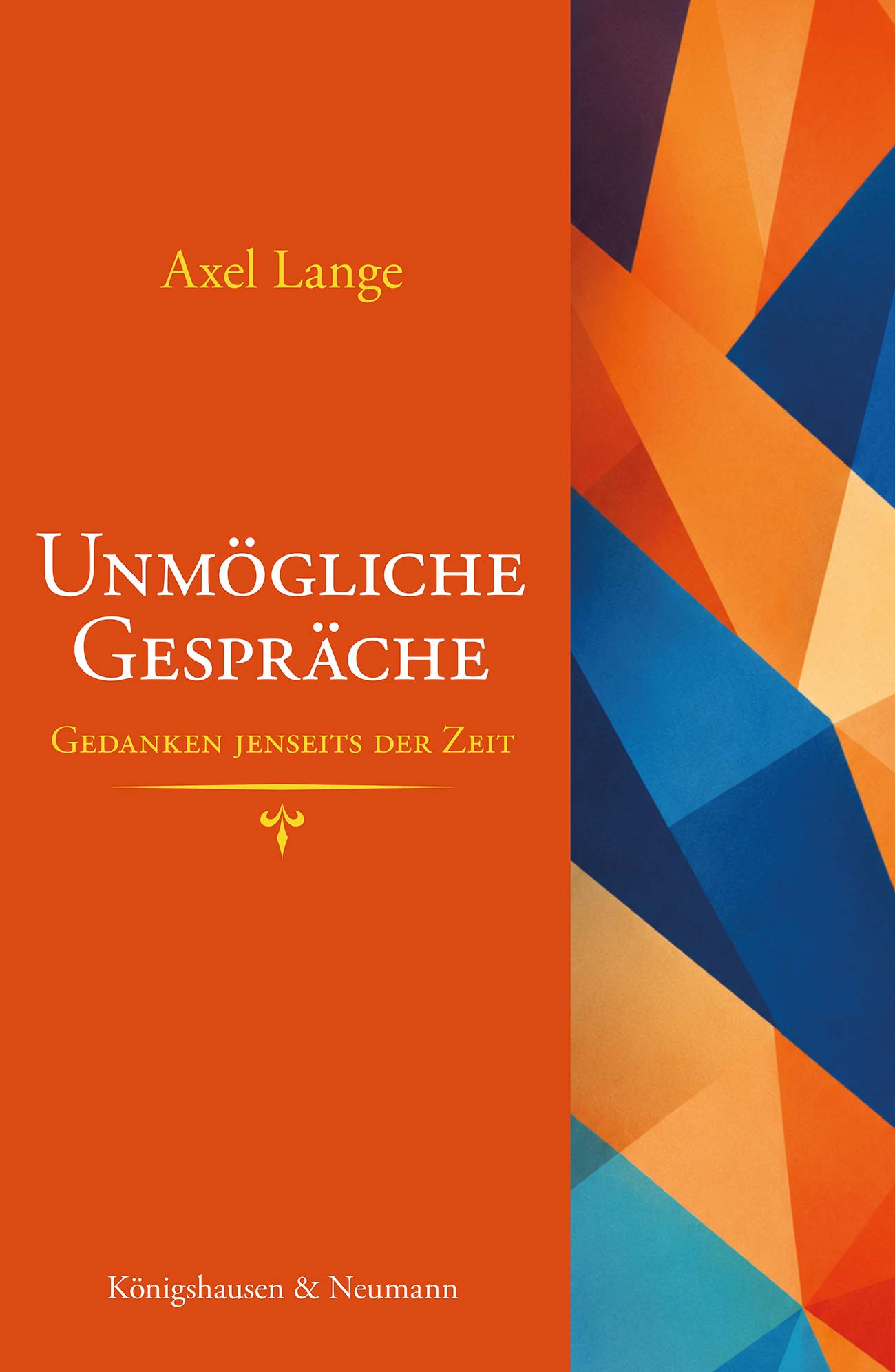Unmögliche Gespräche – Gedanken jenseits der Zeit – Axel Lange – ISBN 9783826099694 / 978-3-8260-9969-4 / 978-3-8260-9969-4
