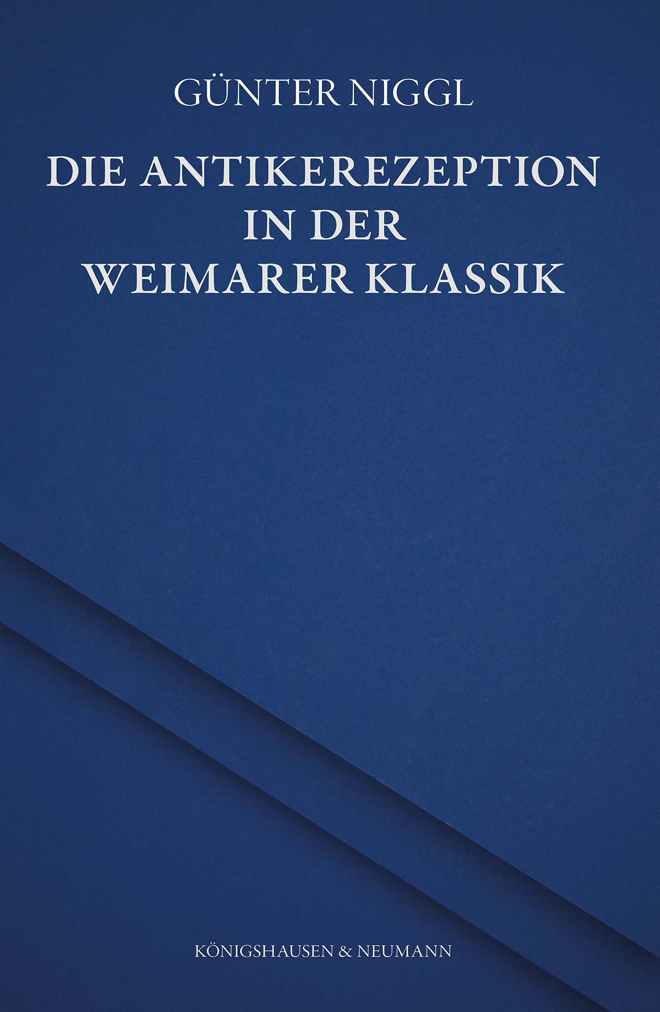 Die Antikerezeption in der Weimarer Klassik – Bernhard Niggl – ISBN 9783826099830 / 978-3-8260-9983-0 / 978-3-8260-9983-0