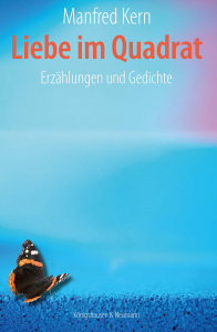 Liebe im Quadrat – Erzählungen – Manfred Kern – ISBN 9783826099809 / 978-3-8260-9980-9 / 978-3-8260-9980-9 [Digital]