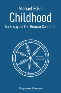 Childhood – An Essay on the Human Condition – Michael Eskin – ISBN 9783826088735 / 978-3-8260-8873-5 / 978-3-8260-8873-5