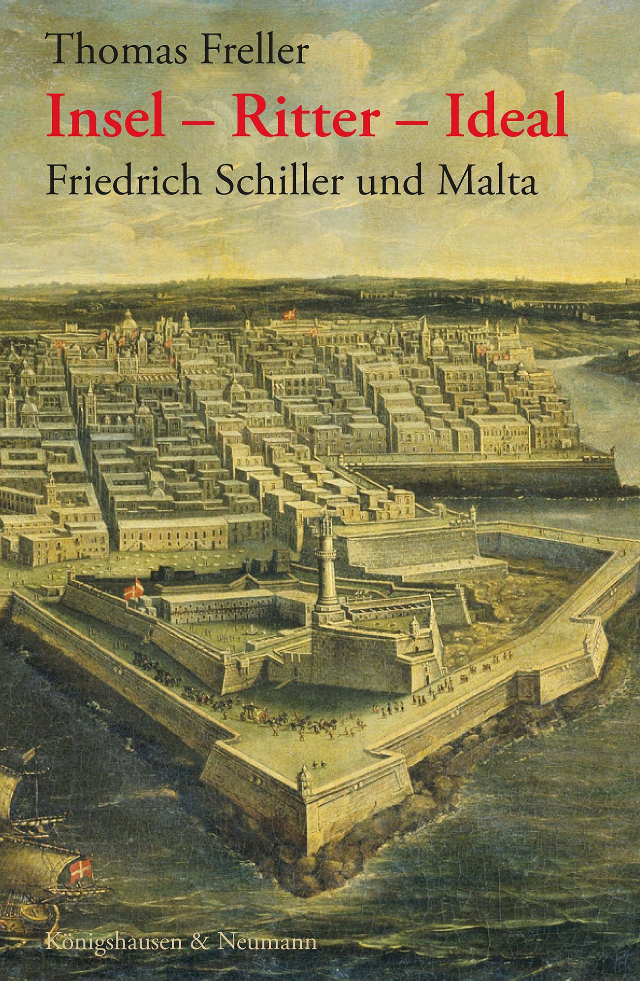 Insel – Ritter – Ideal – Friedrich Schiller und Malta – Thomas Freller – ISBN 9783826092640 / 978-3-8260-9264-0 / 978-3-8260-9264-0