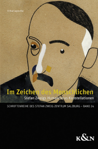 Im Zeichen des Menschlichen – Stefan Zweigs Humanismus-Konstellationen – Erika Capovilla – ISBN 9783826093555 / 978-3-8260-9355-5 / 978-3-8260-9355-5