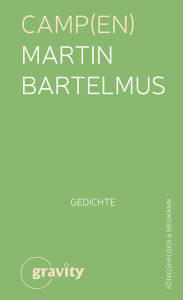 Camp(en) – Gedichte – Martin Bartelmus – ISBN 9783826093760 / 978-3-8260-9376-0 / 978-3-8260-9376-0
