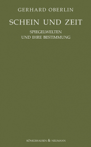 Schein und Zeit – Spiegelwelten und ihre Bestimmung – Gerhard Oberlin – ISBN 9783826094118 / 978-3-8260-9411-8 / 978-3-8260-9411-8