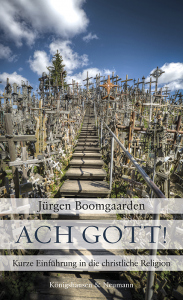 Ach Gott! – Kurze Einführung in die christliche Religion – Jürgen Boomgaarden – ISBN 9783826094170 / 978-3-8260-9417-0 / 978-3-8260-9417-0