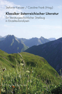 Klassiker österreichischer Literatur – Ein literaturgeschichtlicher Streifzug in Einzeltextanalysen – Stefanie Kreuzer (Hrsg.), Caroline Frank (Hrsg.) – ISBN 9783826095122 / 978-3-8260-9512-2 / 978-3-8260-9512-2