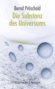 Die Substanz des Universums – Bernd Pröschold – ISBN 9783826095573 / 978-3-8260-9557-3 / 978-3-8260-9557-3