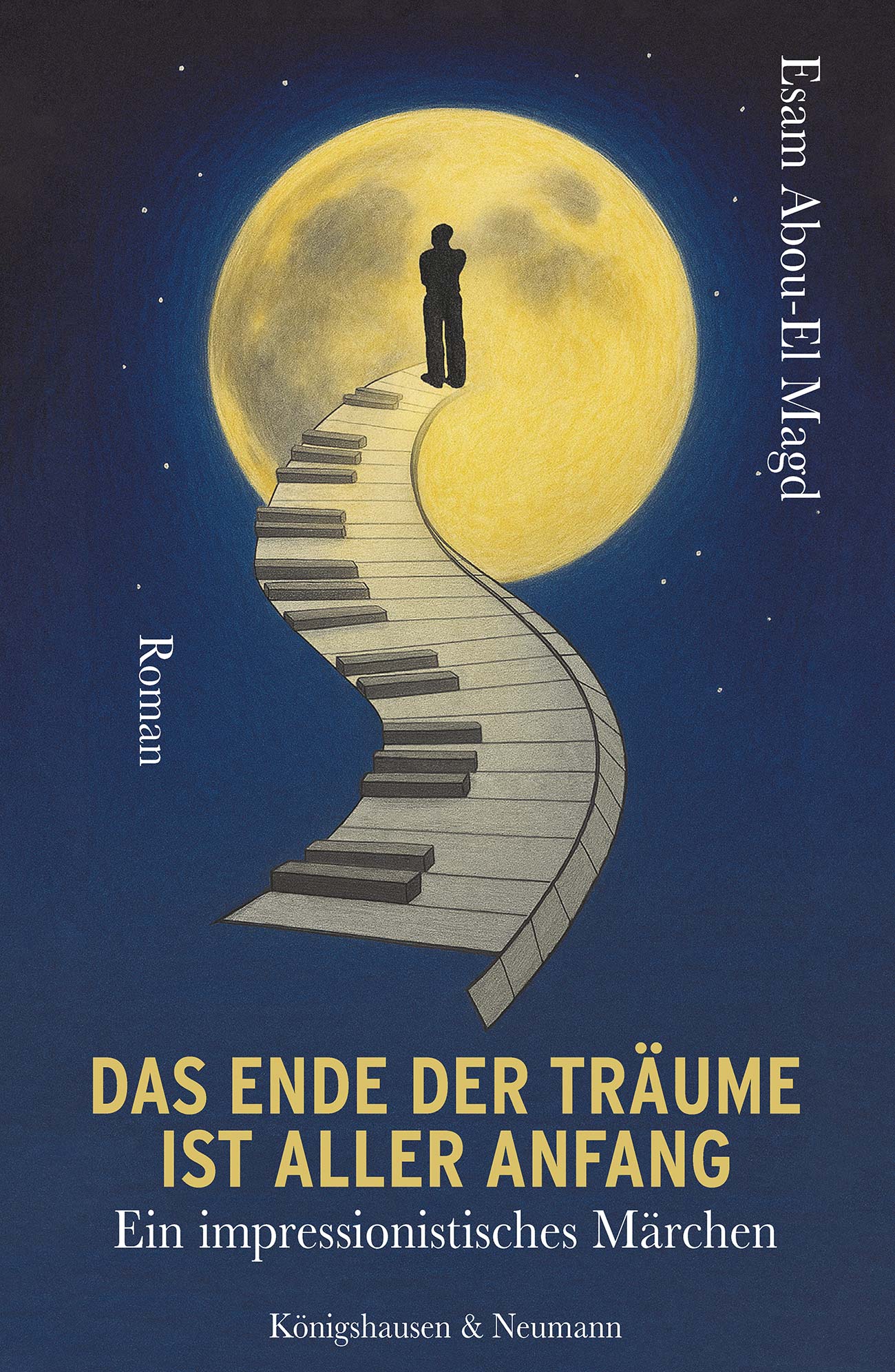 Das Ende der Träume ist aller Anfang – Ein impressionistisches Märchen – Esam Abou-El Magd – ISBN 9783826095849 / 978-3-8260-9584-9 / 978-3-8260-9584-9