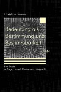 Cover zu Philosophie der Bedeutung - Bedeutung als Bestimmung und Bestimmbarkeit (ISBN 9783826012846)