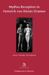 Cover zu Mythos-Rezeption in Heinrich von Kleists Dramen (ISBN 9783826013966)