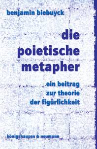 Cover zu Die poietische Metapher (ISBN 9783826014253)
